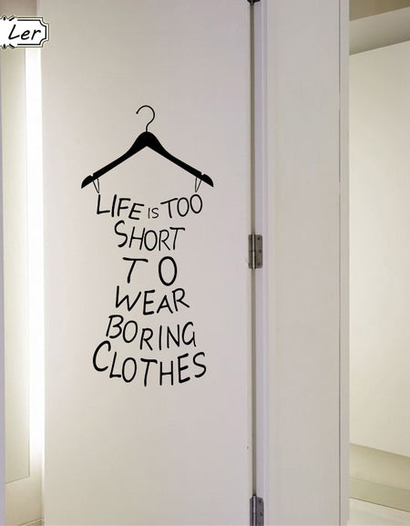 Life Is Too Short To Wear Boring Clothes Door Decal